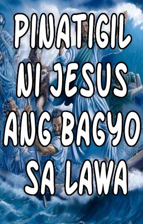 Pinatigil ni Jesus ang Bagyo sa Lawa