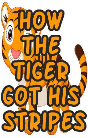 How the Tiger Got his Stripes