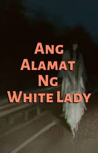 Alamat Ng White Lady