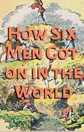 How Six Men Got on in the World