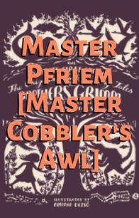 Master Pfriem [Master Cobbler’s Awl]