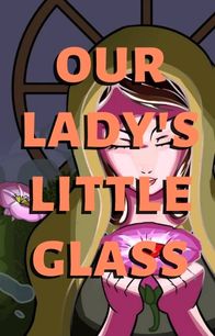 Our Lady’s Little Glass