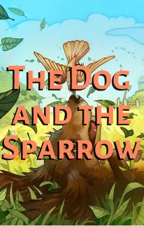 The Dog and the Sparrow