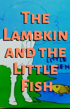 The Lambkin and the Little Fish