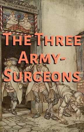The Three Army-Surgeons