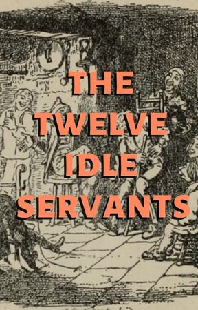 The Twelve Idle Servants