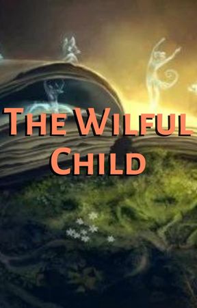 The Wilful Child