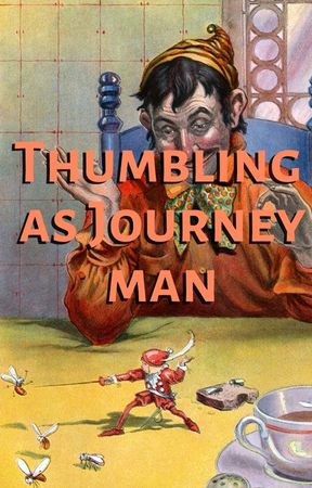 Thumbling as Journeyman