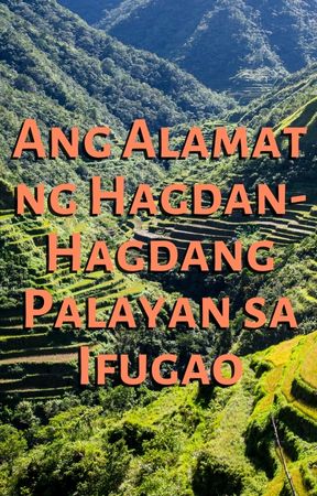 Ang Alamat ng Hagdan-Hagdang Palayan sa Ifugao