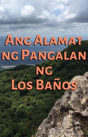 Ang Alamat ng Pangalan ng Los Baños