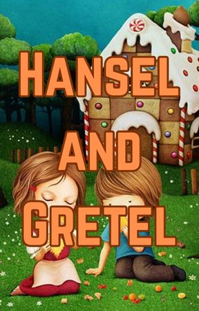 Hansel and Gretel