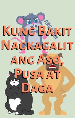 Kung Bakit Nagkagalit ang Aso, Pusa at Daga