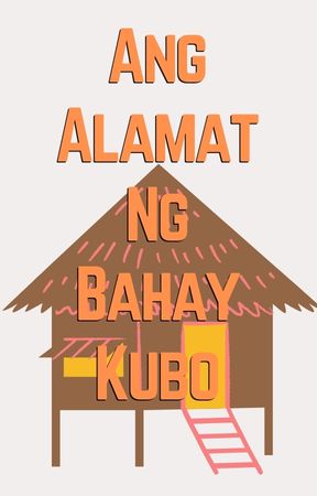 Ang Alamat ng Bahay Kubo