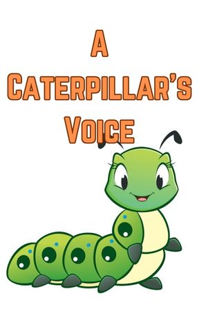 A Caterpillar’s Voice