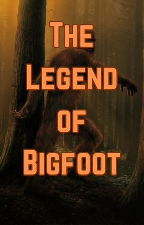 The Legend of Bigfoot