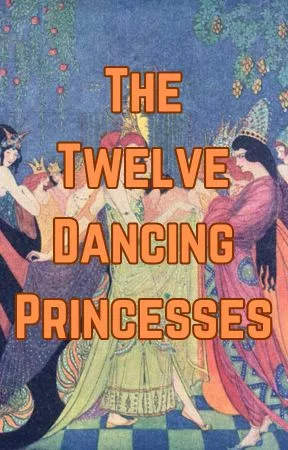 The Twelve Dancing Princesses (Short Story)