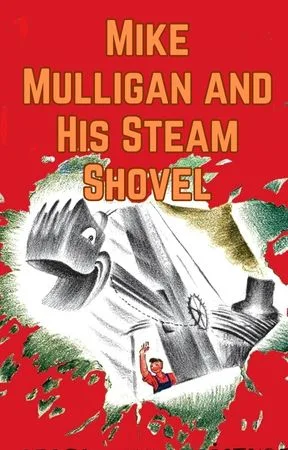 Mike Mulligan and His Steam Shovel